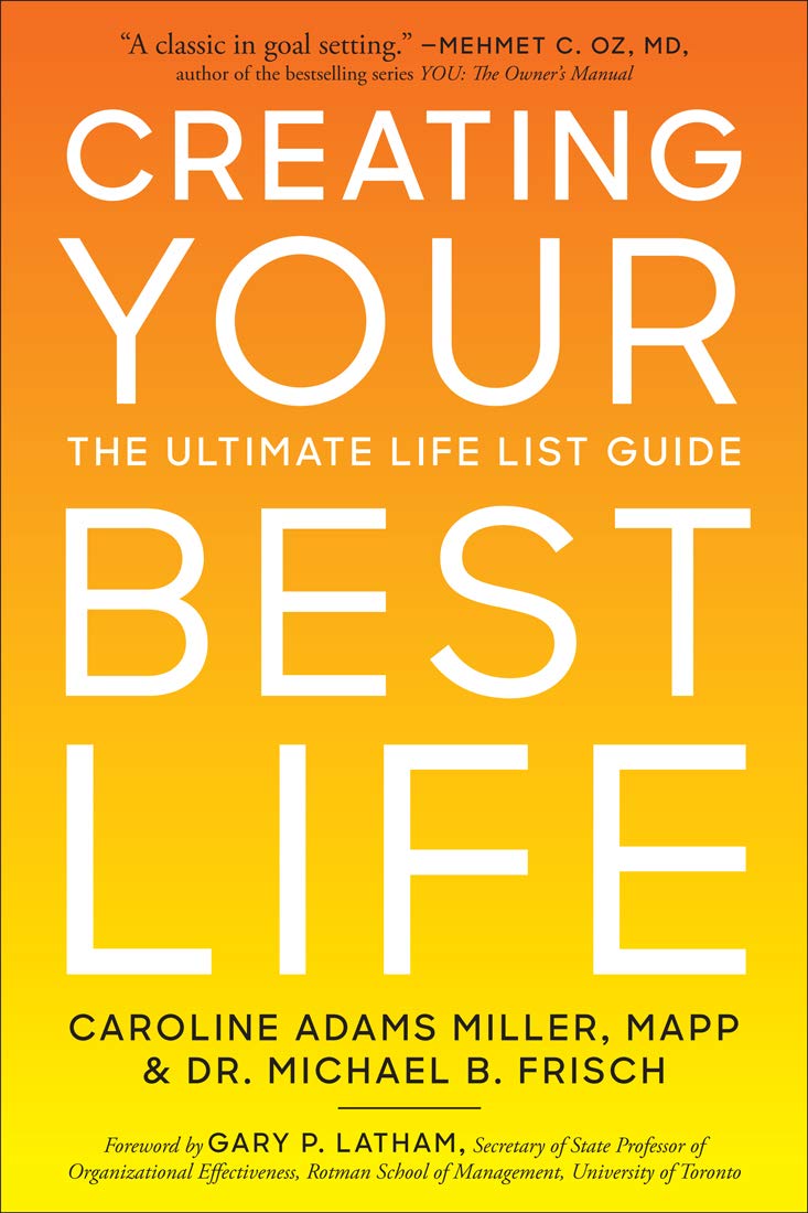 Creating Your Best Life: The Ultimate Life List Guide (Paperback)
