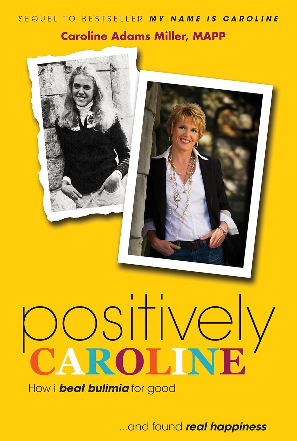 Positively Caroline: How I beat bulimia for good... and found real happiness (Kindle)