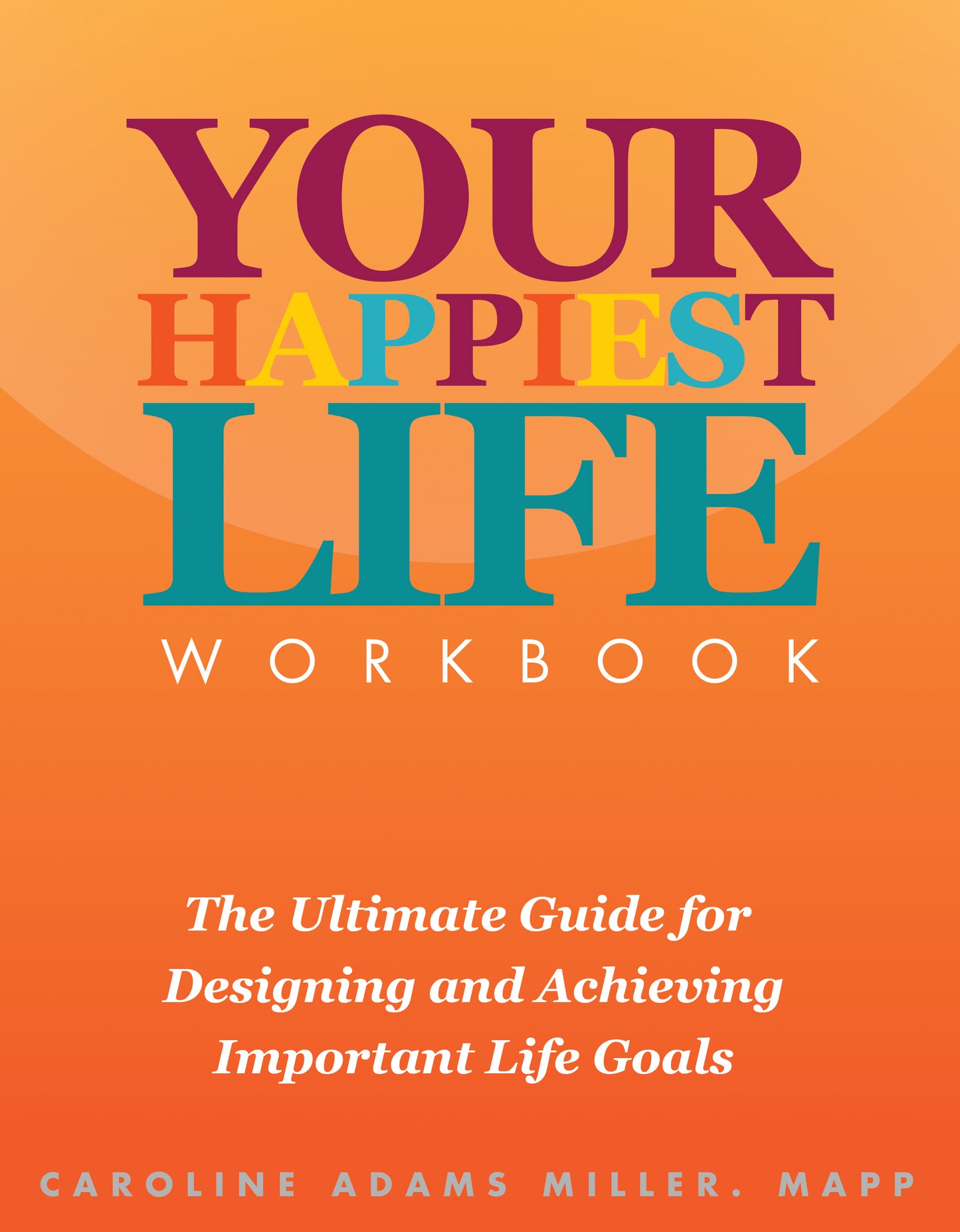 Your Happiest Life Workbook